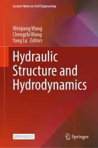 Book Cover for Hydraulic Structure and Hydrodynamics by Weiqiang Wang, Chengzhi Wang, Yang Lu