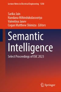 Book Cover for Semantic Intelligence by Sarika Jain, Nandana Mihindukulasooriya, Valentina Janev, Cogan Matthew Shimizu