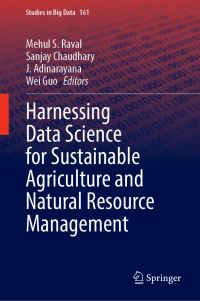 Book Cover for Harnessing Data Science for Sustainable Agriculture and Natural Resource Management by Mehul S Raval, Sañjaya Caudhari, J Adinarayana, Wei Guo