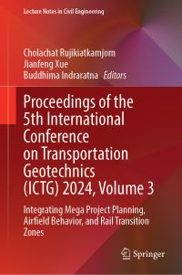 Book Cover for Proceedings of the 5th International Conference on Transportation Geotechnics (ICTG) 2024, Volume 3 by Cholachat Rujikiatkamjorn, Jianfeng Xue, Buddhima Indraratna