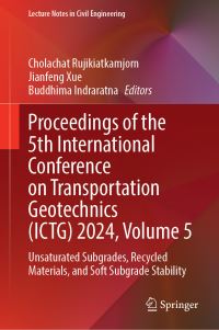 Book Cover for Proceedings of the 5th International Conference on Transportation Geotechnics (ICTG) 2024, Volume 5 by Cholachat Rujikiatkamjorn, Jianfeng Xue, Buddhima Indraratna