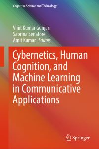 Book Cover for Cybernetics, Human Cognition, and Machine Learning in Communicative Applications by Vinit Kumar Gunjan, Sabrina Senatore, Amit Kumar