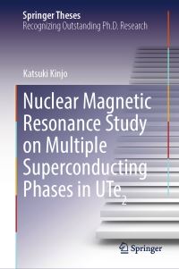 Book Cover for Nuclear Magnetic Resonance Study on Multiple Superconducting Phases in UTe2 by Katsuki Kinjo