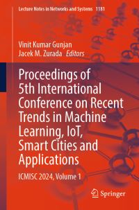 Book Cover for Proceedings of 5th International Conference on Recent Trends in Machine Learning, IoT, Smart Cities and Applications Volume 1 by IoT, Smart Cities, and Applications International Conference on Recent Trends in Machine Learning