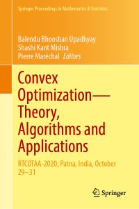 Book Cover for Convex Optimization by Theory, Algorithms and Applications Conference Recent Trends in Convex Optimization