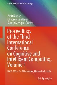 Book Cover for Proceedings of the Third International Conference on Cognitive and Intelligent Computing. Volume 1 ICCIC 2023, 8-9 December, Hyderabad, India by International Conference on Cognitive and Intelligent Computing
