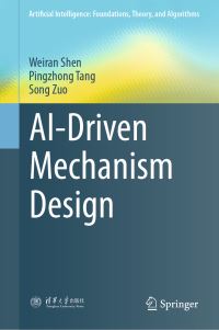 Book Cover for AI-Driven Mechanism Design by Weiran Shen, Pingzhong Tang, Song Zuo
