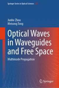 Book Cover for Optical Waves in Waveguides and Free Space by Junhe Zhou, Mei Song Tong