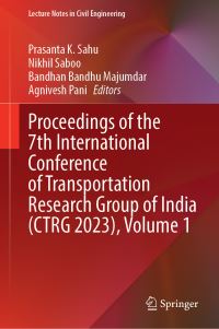 Book Cover for Proceedings of the 7th International Conference of Transportation Research Group of India (CTFG 2023). Volume 1 by Transportation Research Group of India