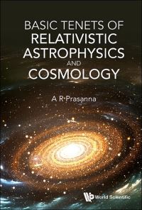Book Cover for Basic Tenets Of Relativistic Astrophysics And Cosmology by A R Prasanna