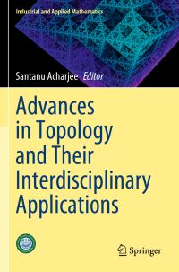 Book Cover for Advances in Topology and Their Interdisciplinary Applications by Santanu Acharjee