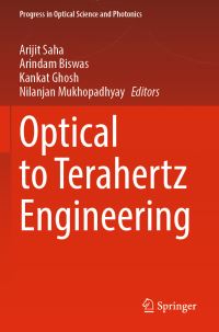 Book Cover for Optical to Terahertz Engineering by Arijit Saha, Arindam Biswas, Kankat Ghosh, Nilanjan Mukhopadhyay