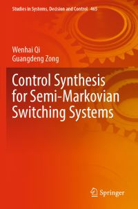 Book Cover for Control Synthesis for Semi-Markovian Switching Systems by Wenhai Qi, Guangdeng Zong