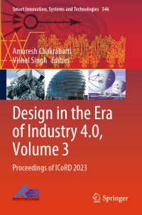 Book Cover for Design in the Era of Industry 4.0, Volume 3 by Amaresh Chakrabarti, Vishal Singh