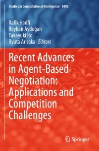 Book Cover for Recent Advances in Agent-Based Negotiation by International Workshop on Automated Negotiations, International Joint Conference on Artificial Intelligence