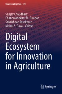 Book Cover for Digital Ecosystem for Innovation in Agriculture by Sañjaya Caudhari, Chandrashekhar M Biradar, Srikrishnan Divakaran, Mehul S Raval