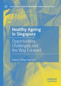 Book Cover for Healthy Ageing in Singapore by Sabrina Ching Yuen Luk