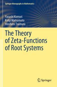 Book Cover for The Theory of Zeta-Functions of Root Systems by Yasushi Komori, Kohji Matsumoto, Hirofumi Tsumura