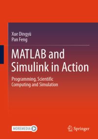 Book Cover for MATLAB and Simulink in Action by Dingyü Xue