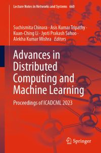 Book Cover for Advances in Distributed Computing and Machine Learning by International Conference on Advances in Distributed Computing and Machine Learning, India National Institute of Technology Rourkela