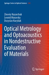 Book Cover for Optical Metrology and Optoacoustics in Nondestructive Evaluation of Materials by Z T Nazarchuk, Leonid I Muravsky, Dozyslav Kuryliak