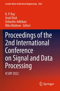 Book Cover for Proceedings of the 2nd International Conference on Signal and Data Processing by K P Ray, Arati Dixit, Debashis Adhikari, Ribu Mathew
