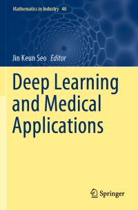 Book Cover for Deep Learning and Medical Applications by Jin Keun Seo
