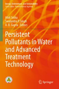 Book Cover for Persistent Pollutants in Water and Advanced Treatment Technology by Alok Sinha, Swatantra P Singh, A B Gupta