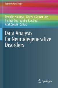 Book Cover for Data Analysis for Neurodegenerative Disorders by Deepika Koundal, Deepak Kumar Jain, Yanhui Guo, Amira Ashour, Atef Zaguia