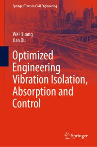 Book Cover for Optimized Engineering Vibration Isolation, Absorption and Control by Wei Huang, Jian Xu