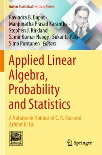 Book Cover for Applied Linear Algebra, Probability and Statistics by Ravindra B Bapat, Manjunatha Prasad Karantha, Stephen J Kirkland, Samir Kumar Neogy, Sukanta Pati, Simo Puntanen