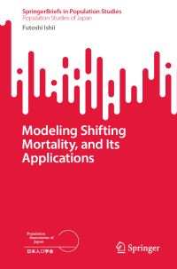 Book Cover for Modeling Shifting Mortality, and Its Applications by Futoshi Ishii