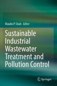 Book Cover for Sustainable Industrial Wastewater Treatment and Pollution Control by Maulin P Shah