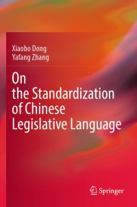 Book Cover for On the Standardization of Chinese Legislative Language by Xiaobo Dong, Yafang Zhang