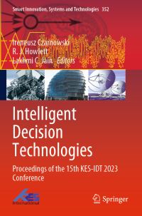 Book Cover for Intelligent Decision Technologies by Ireneusz Czarnowski, RJ Howlett, Lakhmi C Jain
