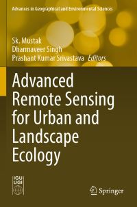 Book Cover for Advanced Remote Sensing for Urban and Landscape Ecology by Sk Mustak, Dharmaveer Singh, Prashant K Srivastava