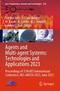 Book Cover for Agents and Multi-Agent Systems: Technologies and Applications 2023 by Gordan Jezic, J ChenBurger, M Kusek, R Sperka, R J Howlett, Lakhmi  C Jain