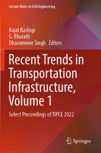 Book Cover for Recent Trends in Transportation Infrastructure, Volume 1 by Rajat Rastogi, G Bharath, Dharamveer Singh