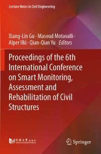 Book Cover for Proceedings of the 6th International Conference on Smart Monitoring, Assessment and Rehabilitation of Civil Structures by XiangLin Gu, Masoud Motavalli, Alper Ilki, QianQian Yu