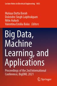 Book Cover for Big Data, Machine Learning, and Applications by Machine Learning, and Applications International Conference on Big Data
