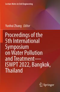 Book Cover for Proceedings of the 5th International Symposium on Water Pollution and Treatment—ISWPT 2022, Bangkok, Thailand by Yunhui Zhang