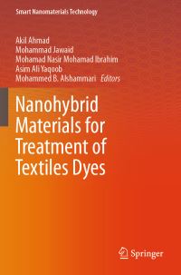 Book Cover for Nanohybrid Materials for Treatment of Textiles Dyes by Akil Ahmad, Mohammad Jawaid, Mohamad Nasir Mohamad Ibrahim, Asim Ali Yaqoob, Mohammed B Alshammari