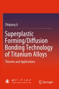 Book Cover for Superplastic Forming/Diffusion Bonding Technology of Titanium Alloys by Zhiqiang Li