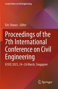 Book Cover for Proceedings of the 7th International Conference on Civil Engineering, ICOCE 2023, 24-26 March, Singapore by International Conference on Civil Engineering