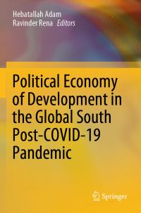Book Cover for Political Economy of Development in the Global South Post-COVID-19 Pandemic by Hebatallah Adam, Ravinder Rena