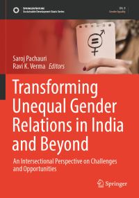 Book Cover for Transforming Unequal Gender Relations in India and Beyond by Saroj Pachauri, Ravi K Verma