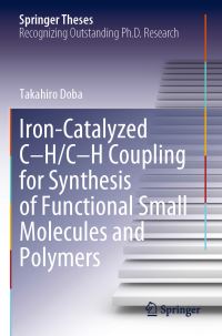 Book Cover for Iron-Catalyzed C-H/C-H Coupling for Synthesis of Functional Small Molecules and Polymers by Takahiro Doba