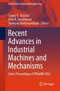 Book Cover for Recent Advances in Industrial Machines and Mechanisms by Conference on Industrial Problems on Machines and Mechanisms