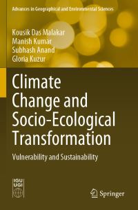 Book Cover for Climate Change and Socio-Ecological Transformation by Kousik Das Malakar, Manish Kumar, Subhash Anand, Gloria Kuzur