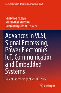Book Cover for Advances in VLSI, Signal Processing, Power Electronics, IoT, Communication and Embedded Systems by Shubhakar Kalya, Muralidhar Kulkarni, Subramanya Bhat